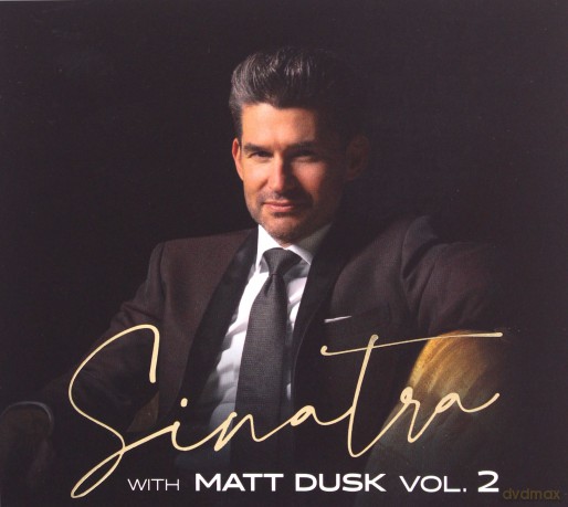 Matt Dusk: Sinatra with Matt Dusk vol. 2 [CD]