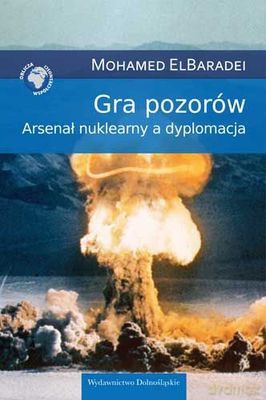 Gra Pozorów - Mohamed Elbaradei [KSIĄŻKA]