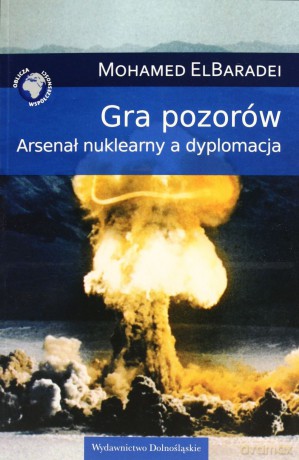 Gra Pozorów - Mohamed Elbaradei [KSIĄŻKA]
