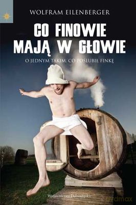 Co Finowie Mają W Głowie - Wolfram Eilenberger [KSIĄŻKA]