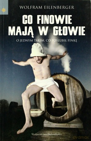 Co Finowie Mają W Głowie - Wolfram Eilenberger [KSIĄŻKA]