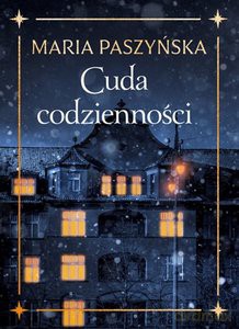 Cuda codzienności - Maria Paszyńska [KSIĄŻKA]