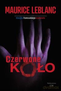 Czerwone koło - Maurice Leblanc [KSIĄŻKA]