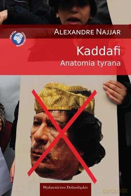 Kaddafi Anatomia Tyrana - Alexandre Najjar [KSIĄŻKA]