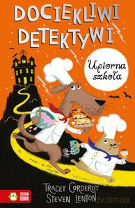 Dociekliwi detektywi. Upiorna szkoła - Tracey Corderoy [KSIĄŻKA]