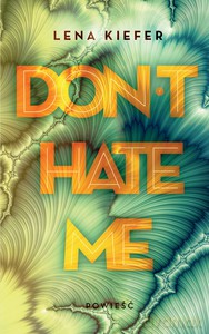 Dont Hate Me - Lena Kiefer [KSIĄŻKA]
