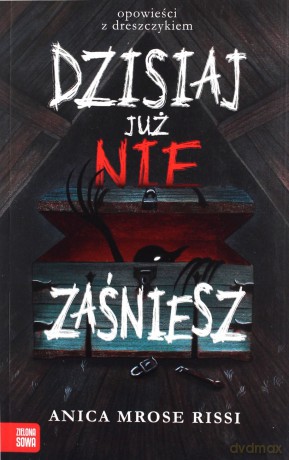 Dzisiaj już nie zaśniesz - Anica Mrose Rissi [KSIĄŻKA]