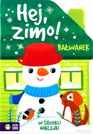 Hej, zimo! Bałwanek [KSIĄŻKA]