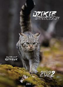 Kalendarz 2022 Dzikie Bieszczady ŻBIK - Matysiak Mateusz [KALENDARZ]