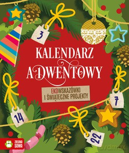 Kalendarz adwentowy. Ekowskazówki i świąteczne projekty [KSIĄŻKA]