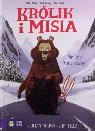 Królik i Misia. Nie taki król straszny - Julian Gough [KSIĄŻKA]