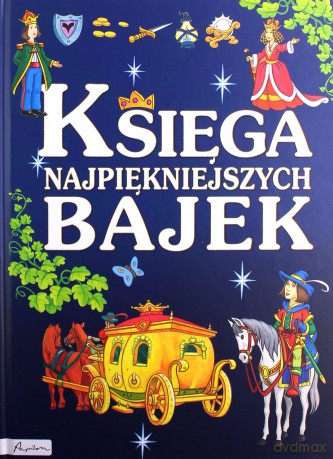 Księga najpiękniejszych bajek [KSIĄŻKA]
