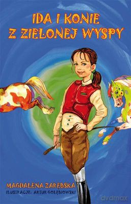 Ida i konie z Zielonej Wyspy  - Magdalena Zarębska [KSIĄŻKA]