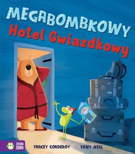Megabombkowy Hotel Gwiazdkowy - Tracey Corderoy [KSIĄŻKA]