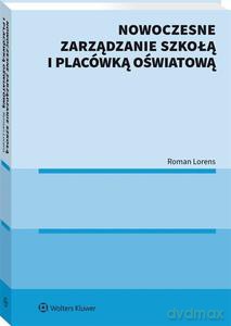 Nowoczesne zarządzanie szkołą i placówką oświatową - Roman Lorens [KSIĄŻKA]