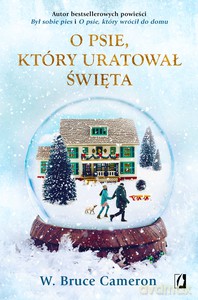 O psie, który uratował święta - Bruce Cameron W. [KSIĄŻKA]