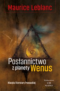 Posłannictwo z planety Wenus - Maurice Leblanc [KSIĄŻKA]