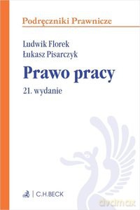 Prawo pracy Podręczniki - Ludwik Florek, Łukasz Pisarczyk [KSIĄŻKA]