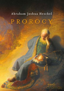 Prorocy - Abraham J. Heschel [KSIĄŻKA]