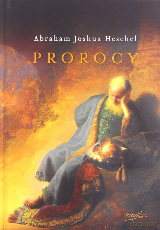 Prorocy - Abraham J. Heschel [KSIĄŻKA]