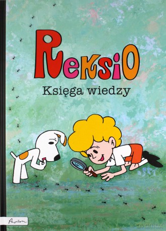 Reksio. Księga wiedzy - Beata Dawczak, Izabela Spychał [KSIĄŻKA]