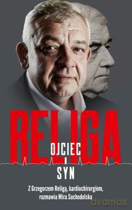 Religa Ojcie i syn - Mira Suchodolska, Grzegorz Religa [KSIĄŻKA]