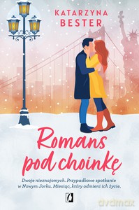 Romans pod choinkę - Katarzyna Bester [KSIĄŻKA]