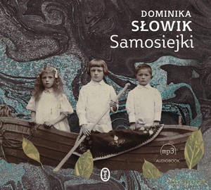 Samosiejki (audiobook) - Dominika Słowik [AUDIOBOOK]