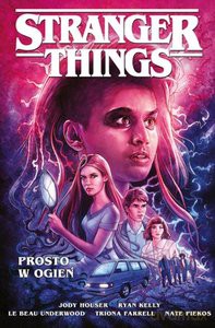 Stranger Things. Prosto w ogień (komiks) [KOMIKS]
