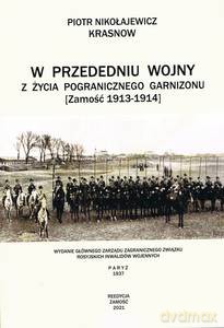 W przededniu wojny. Z życia pogranicznego garnizonu. Zamość 1913 - 1914 - Piotr Nikołajewicz Krasnow [KSIĄŻKA]