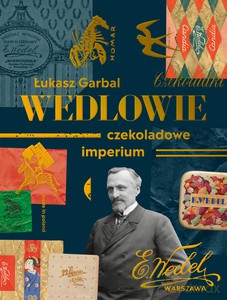 Wedlowie. Czekoladowe imperium - Łukasz Garbal [KSIĄŻKA]