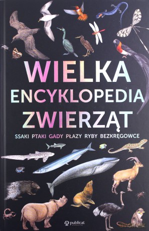 Wielka encyklopedia zwierząt [KSIĄŻKA]