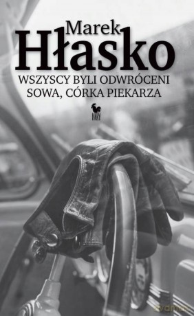 Wszyscy byli odwróceni. Sowa, córka piekarza - Marek Hłasko [KSIĄŻKA]