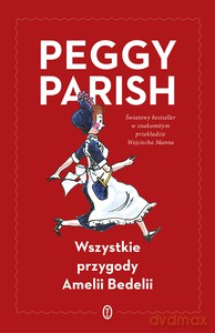 Wszystkie przygody Amelii Bedelii - Peggy Parish [KSIĄŻKA]