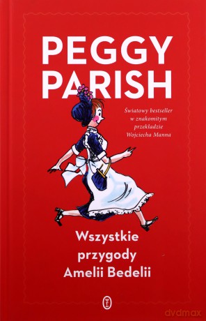 Wszystkie przygody Amelii Bedelii - Peggy Parish [KSIĄŻKA]