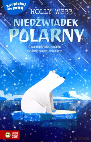 Zaopiekuj się mną. Niedźwiadek polarny - Holly Webb [KSIĄŻKA]