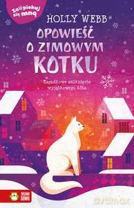 Zaopiekuj się mną. Opowieść o zimowym kotku - Holly Webb [KSIĄŻKA]