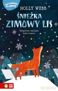 Zaopiekuj się mną. Śnieżka, zimowy lis - Holly Webb [KSIĄŻKA]