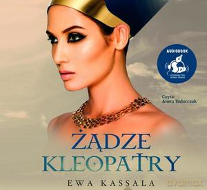 Żądze Kleopatry - Ewa Kassala [AUDIOBOOK]