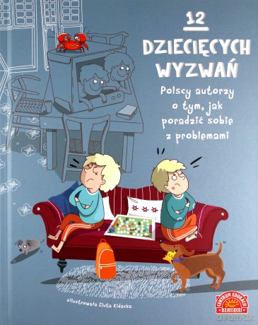 12 dziecięcych wyzwań. Polscy autorzy o tym, jak poradzić sobie z problemami [KSIĄŻKA]