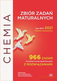 Chemia zbiór zadań maturalnych lata 2010-2021 poziom rozszerzony 966 zadań CKE z rozwiązaniami - Piotr Kosztołowicz, Dorota Kosztołowicz [KSIĄŻKA]