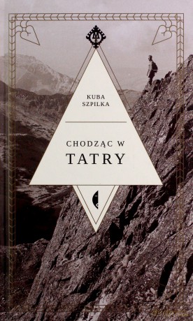 Chodząc w Tatry - Kuba Szpilka [KSIĄŻKA]