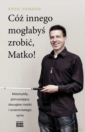 Cóż innego mogłabyś zrobić, Matko! - Erzsi Sándor [KSIĄŻKA]