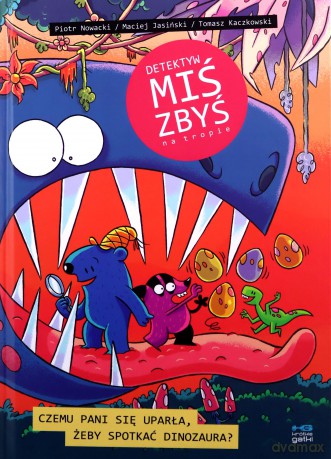 Czemu pani się uparła, żeby spotkać dinozaura. Detektyw Miś Zbyś na tropie - Piotr Nowacki, Maciej Jasińki, Tomasz Kaczkowski [KOMIKS]