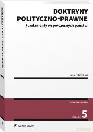 Doktryny polityczno-prawne. Fundamenty współczesnych państw - Hubert Izdebski [KSIĄŻKA]