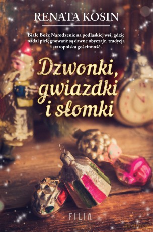 Dzwonki, gwiazdki i słomki - Renata Kosin [KSIĄŻKA]