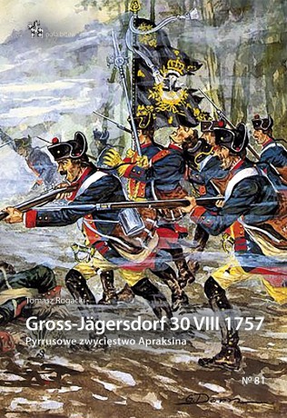 Gross-Jagersdorf 30 VIII 1757 - Tomasz Rogacki [KSIĄŻKA]
