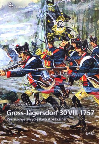 Gross-Jagersdorf 30 VIII 1757 - Tomasz Rogacki [KSIĄŻKA]