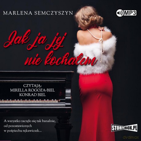Jak ja jej nie kochałem - Marlena Semczyszyn [AUDIOBOOK]