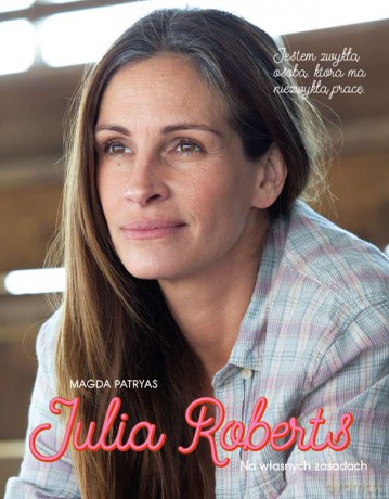 Julia Roberts. Na własnych zasadach - Magda Patryas [KSIĄŻKA]